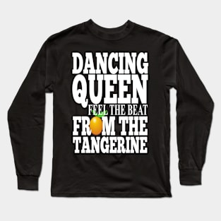 Misheard Lyrics - Dancing Queen Long Sleeve T-Shirt